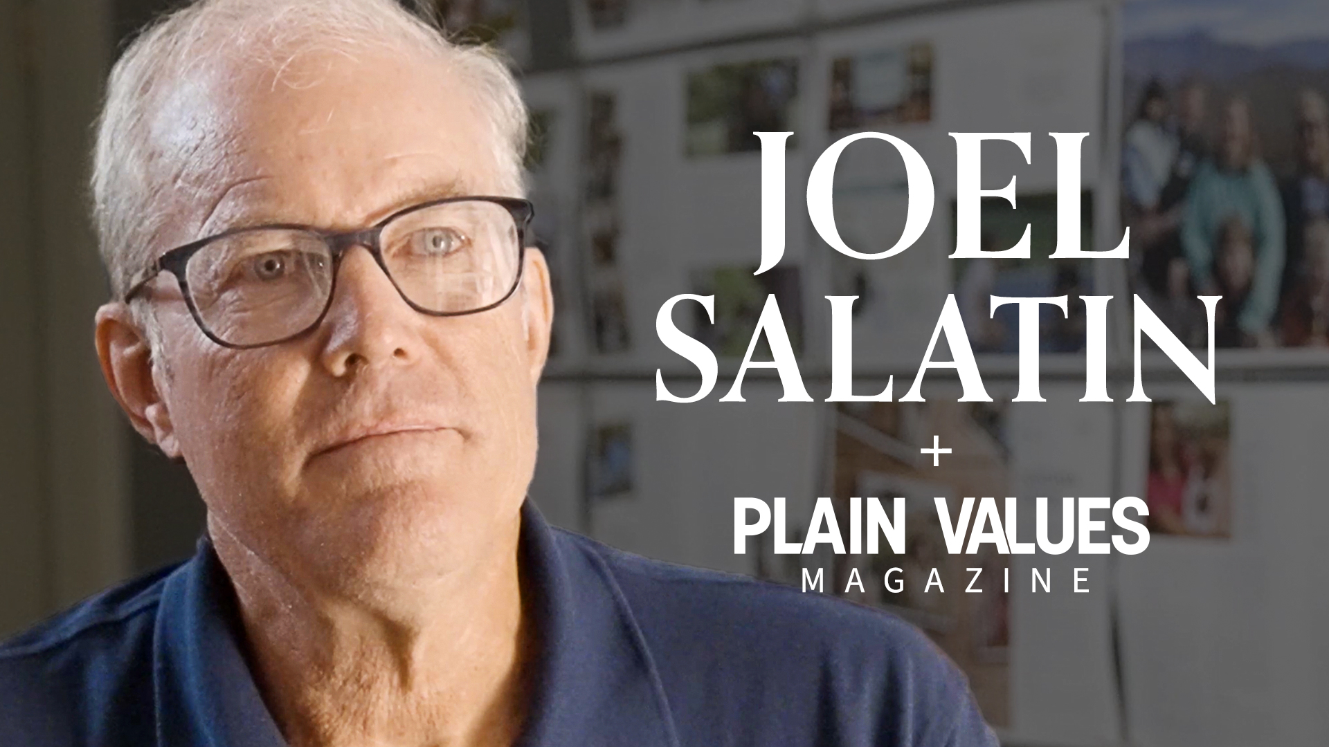 Joel Salatin’s thoughts on Plain Values