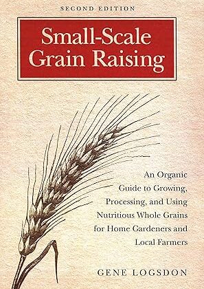 Small-Scale Grain Raising by Gene Logsdon