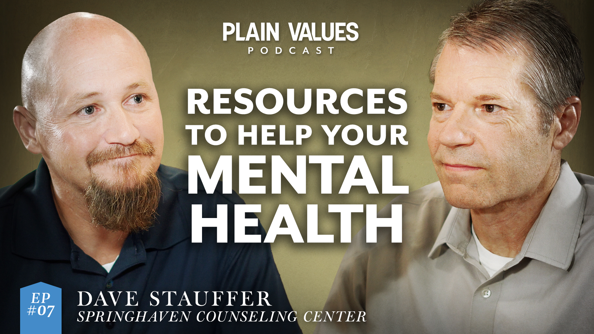 The Plain Values Podcast EP #07 – Dave Stauffer on Mental Health and Community Healing