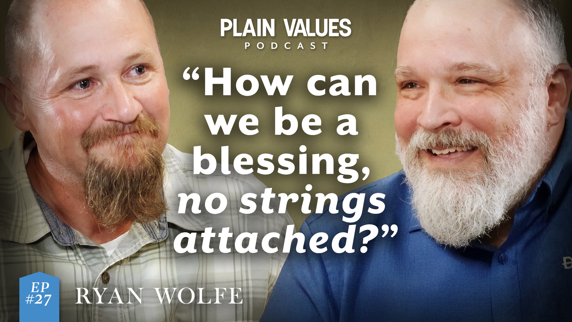 The Plain Values Podcast EP #27 – The One Question That Changed an Entire Movement