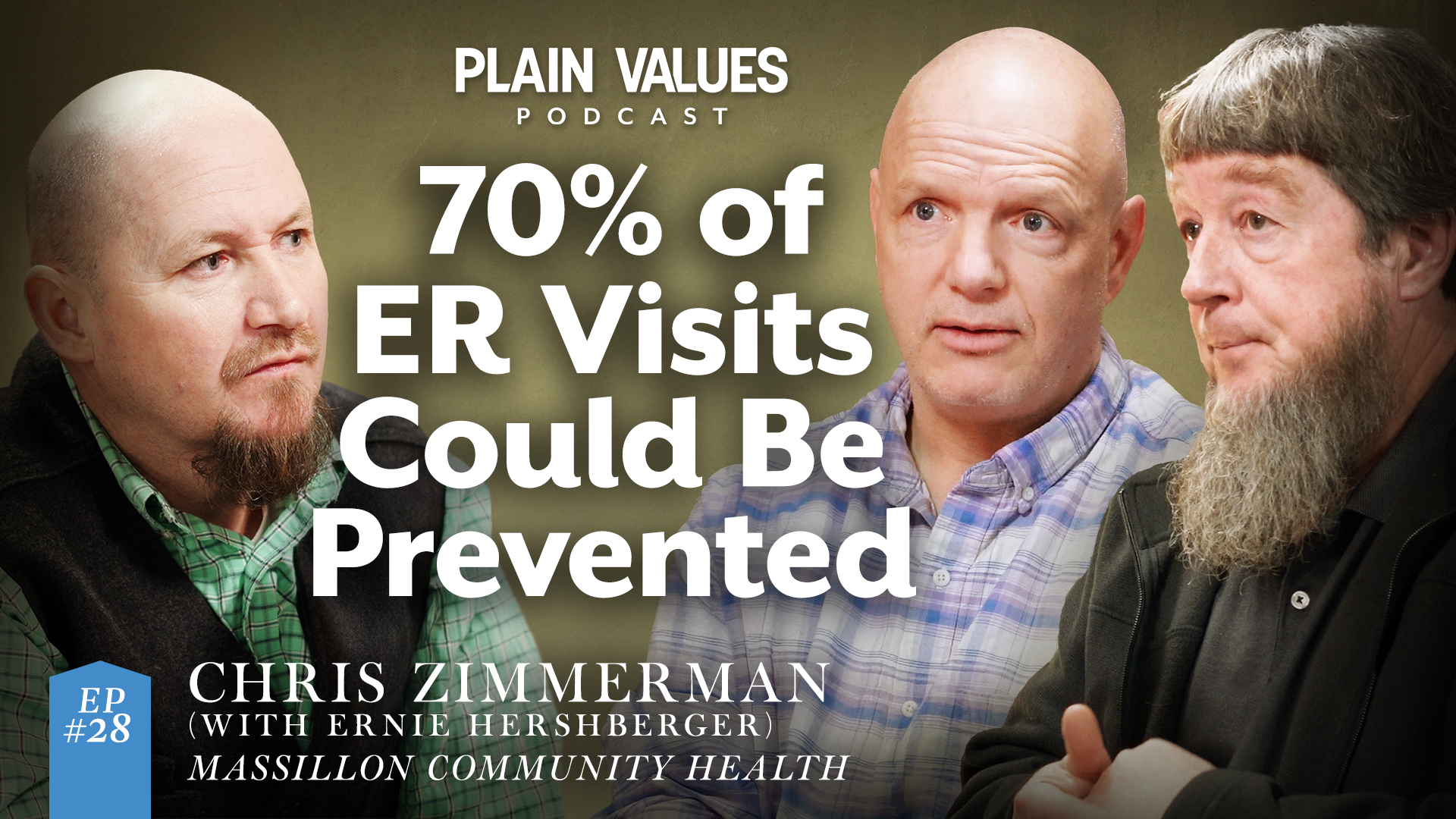 The Plain Values Podcast EP #28 – An Amish Preacher and a Former Real Estate Guru Walk Into a Hospital