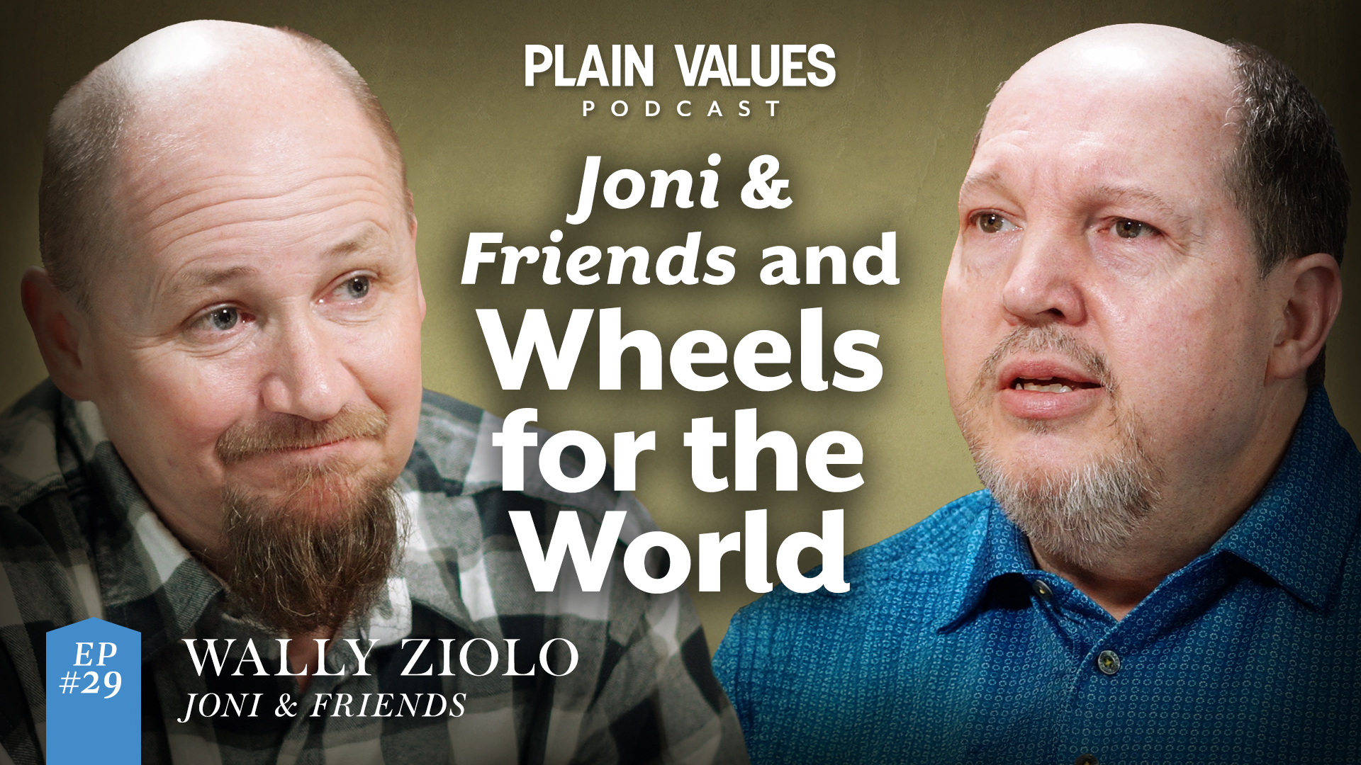 The Plain Values Podcast EP #29 – Turning Wheelchairs into Witness, One Restored Life at a Time