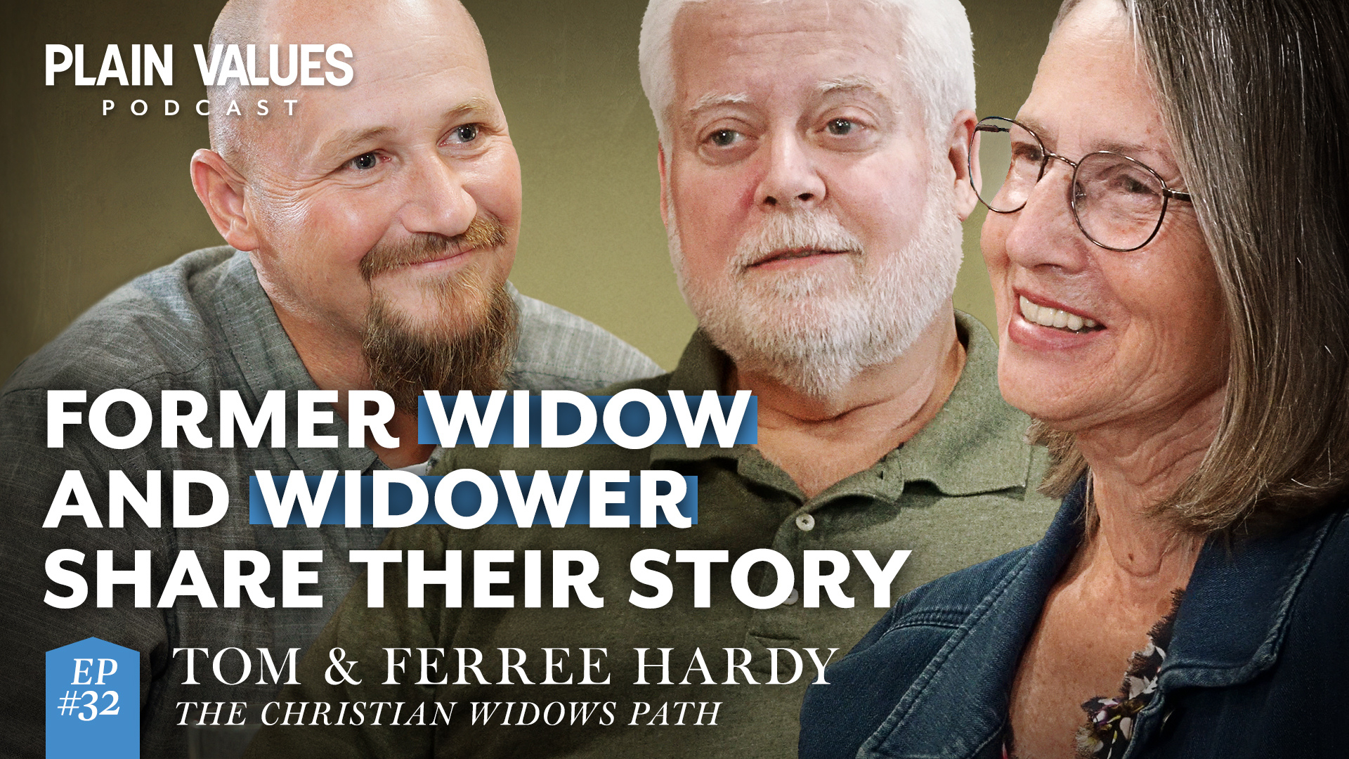 The Plain Values Podcast EP #32 – Tom and Ferree Hardy: A Widow and Widower with a Beautiful Second Chapter