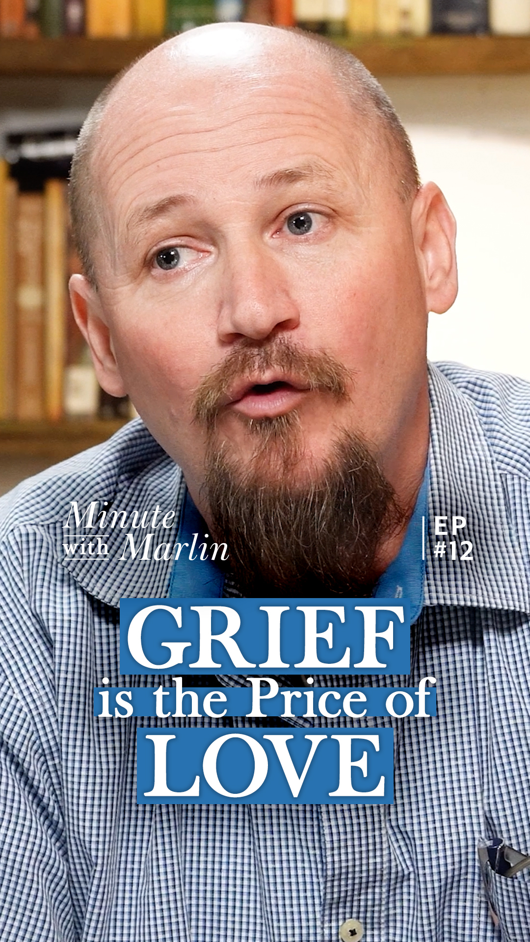 Minute with Marlin EP #12 – Grief is the Price of Love