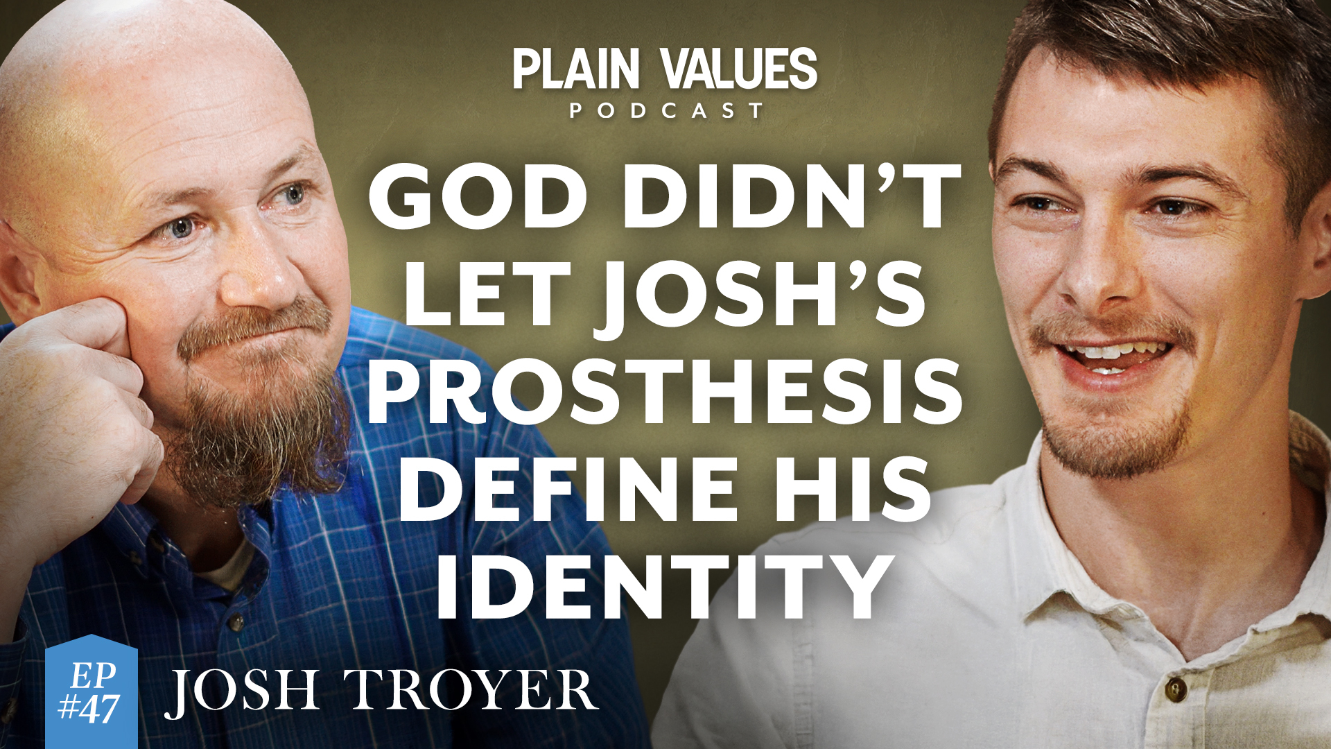 The Plain Values Podcast EP #47 – Josh Troyer on Rotationplasty, Identity, and the God Who Writes Our Stories