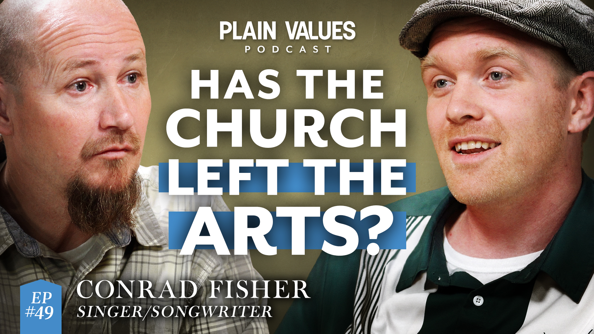 The Plain Values Podcast EP #49 – Conrad Fisher on Music, Faith, and the Creative Life