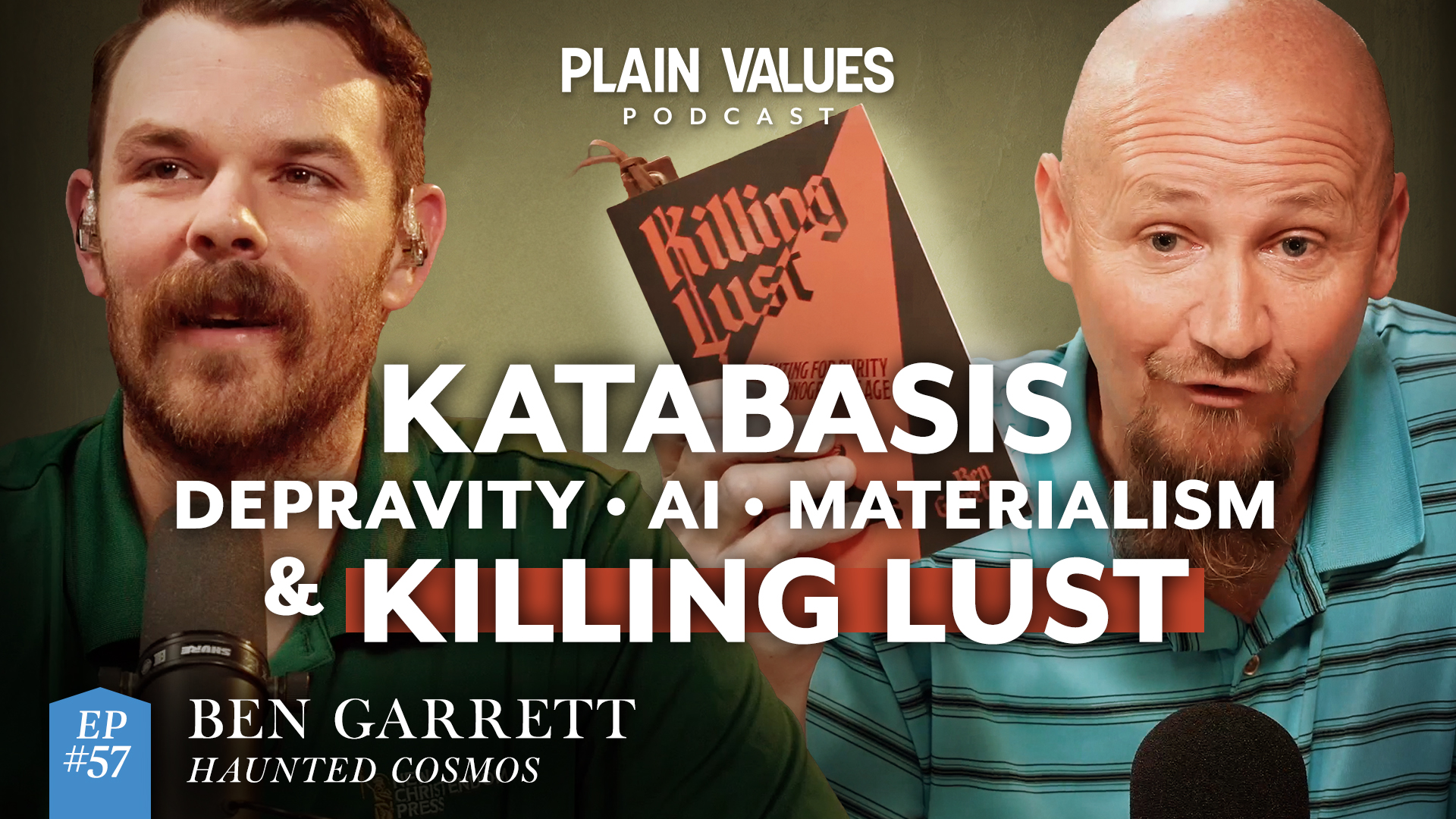 The Plain Values Podcast EP #57 – Ben Garrett on Scary Stories, Materialism, Depravity, & the Cure for it All
