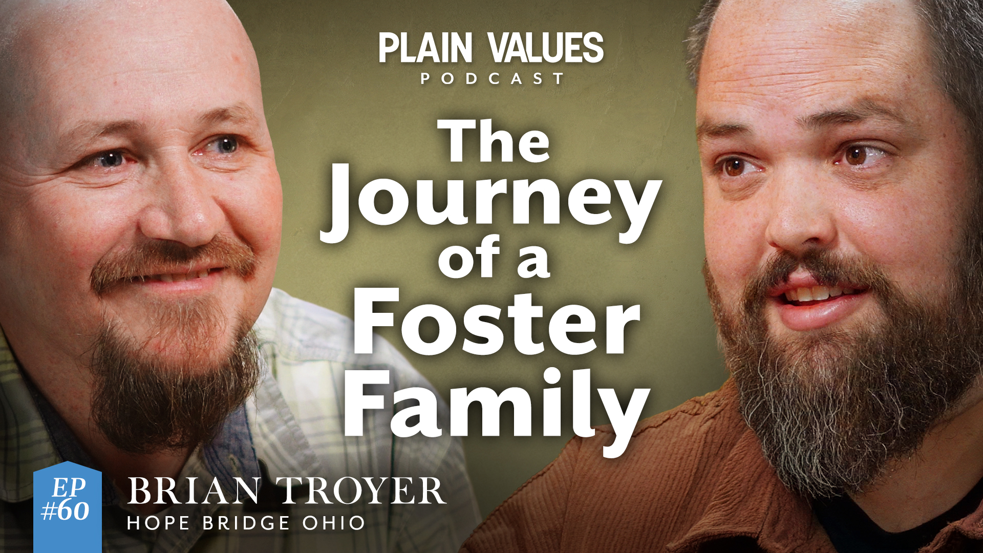 The Plain Values Podcast EP #60 – The Good, the Bad, and the Beauty of Foster Care with Brian Troyer